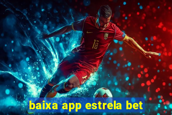 baixa app estrela bet